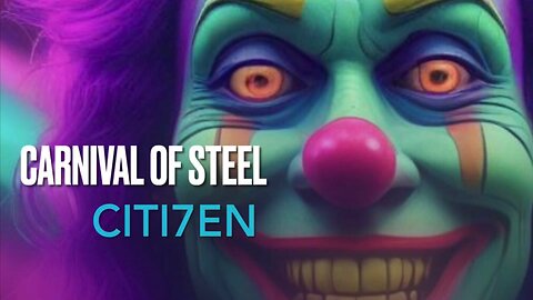 CARNIVAL OF STEEL by Citi7en