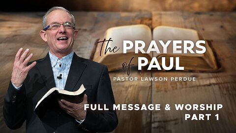 How Paul’s Prayers Teach Us to Pray with Authority - Lawson Perdue - 01/19/25