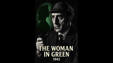 Highlights of The Woman in Green (1945) — Holmes’ Most Hypnotic Case