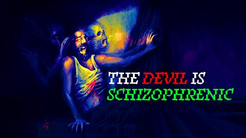 The Devil is Schizophrenic: How Lucifer's Split Mind Explains World Chaos & Evil