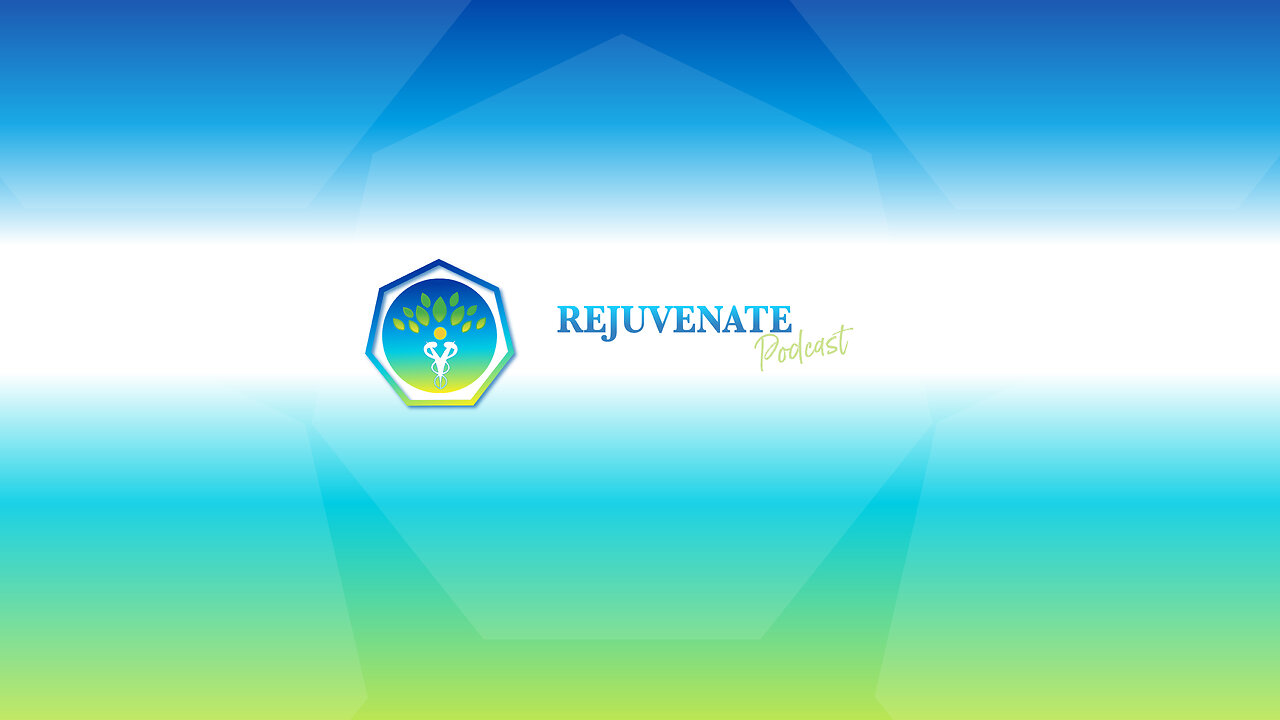 Rejuvenate Podcast Ep. 134