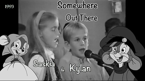 Somewhere Out There - Saskia & Kylan (1993)