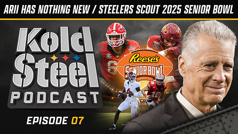 Art Rooney II has nothing new / Steelers scout 2025 Senior Bowl | Kold Steel Podcast Ep. 7