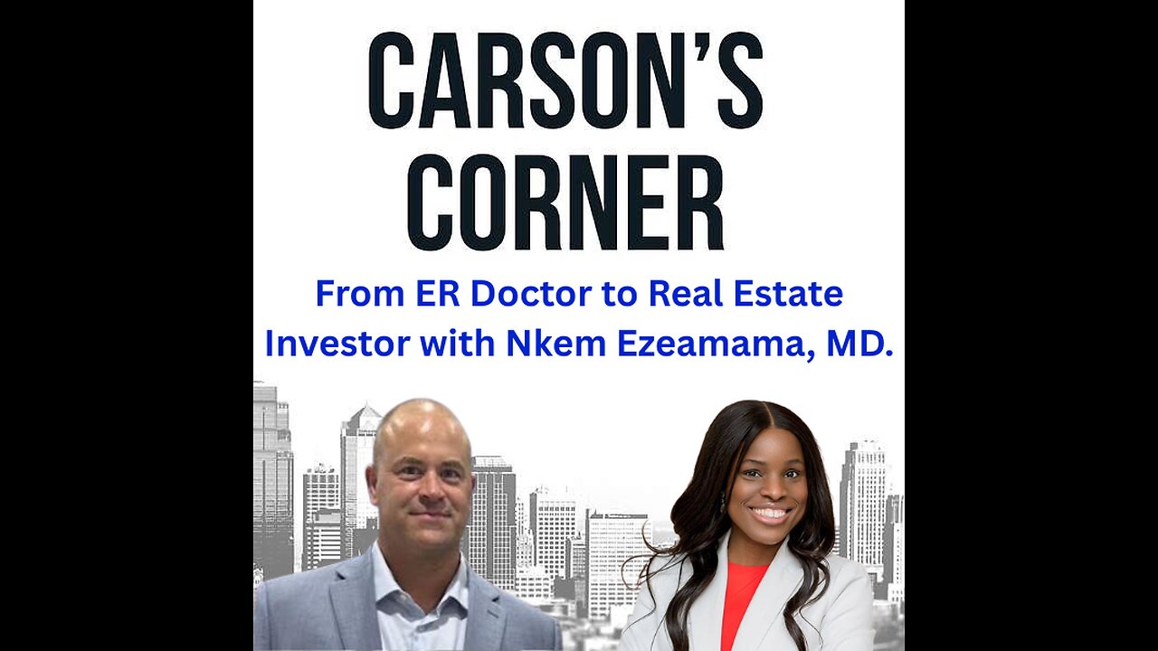 From ER Doctor to Real Estate Investor with Nkem Ezeamama, MD.