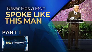 Never Has a Man Spoke Like This Man, Part 1