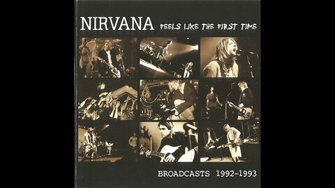 Nirvana – Feels Like The First Time: Broadcasts 1992-1993 (Europe) 2012 CD