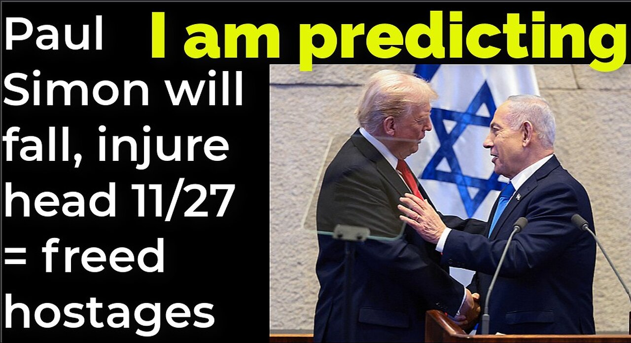 I am predicting: Paul Simon will fall, injure head Nov 27 = freed hostages