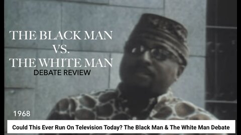 THE BLACK MAN VS. THE WHITE MAN DEBATE FROM 1968 | COULD THEY EVER SHOW SOMETHING LIKE THIS ON TV