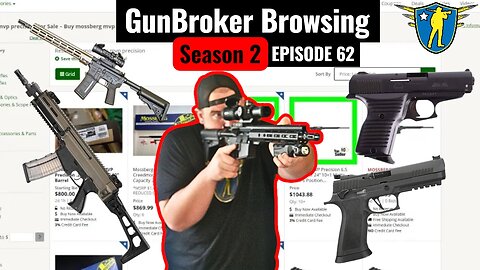 GunBroker Browsing Episode 62 Season 2 !!!!!