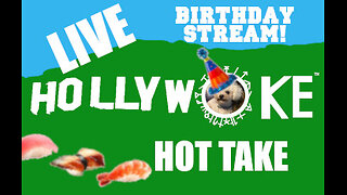 Hollywoke Hot Take Live! BIRTHDAY STREAM! 8pm