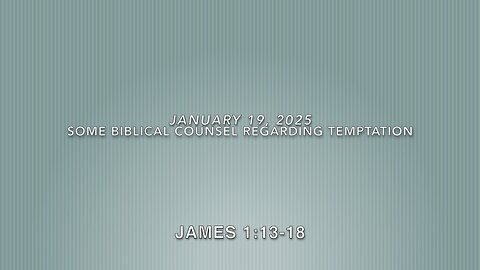 Some Biblical Counsel Regarding Temptation