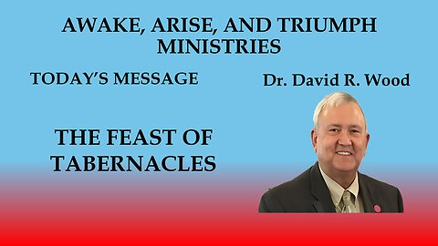 THE FEAST OF TABERNACLES - REIGNING AND RULING WITH CHRIST
