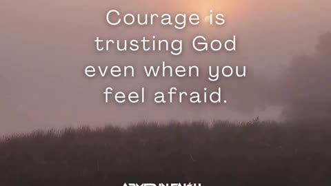 Faith isn’t the absence of fear—it’s moving forward anyway.