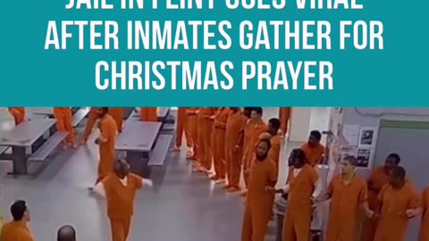 County Jail Inmates Surveillance Shows Inmates Gathering For Christmas Prayer