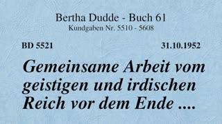 BD 5521 - GEMEINSAME ARBEIT VOM GEISTIGEN UND IRDISCHEN REICH VOR DEM ENDE ....