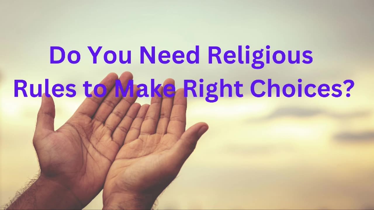 Do You Need Religious Rules to Make Right Choices? ∞Thymus: Channeled by Daniel Scranton 01-31-25