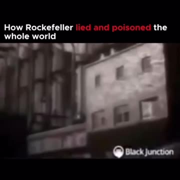 “Rockefeller lied & poisoned the whole World”