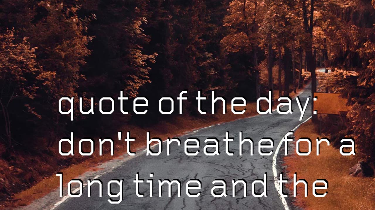 quote of the day: the only problem is taking a breath