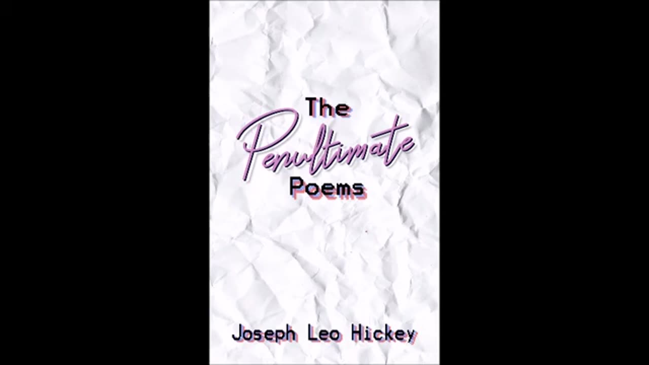 The Penultimate Poems - Full Poetry Audiobook by JLH3