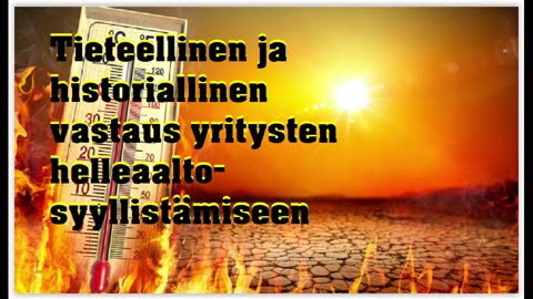 Tieteellinen ja historiallinen vastaus yritysten helleaalto-syyllistämiseen