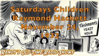 The Fleischmanns Yeast Hour 1932-11-24 162 Saturdays Children Raymond Hackett