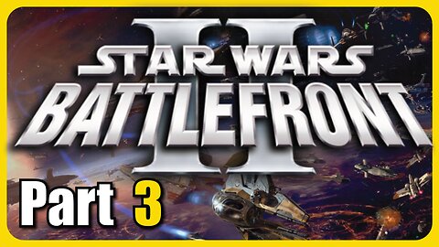 Star Wars Battlefront II (Classic) | Part - 3 "A Desperate Rescue" [Throwback Thursday #18]