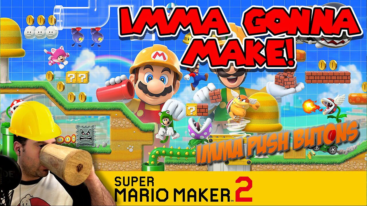 Friday Fellowship: IMMA GONNA MAKE! - Feat. Mario Maker 2