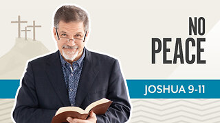 Bible Discovery, Joshua 9-11 | Np Peace– March 10, 2025