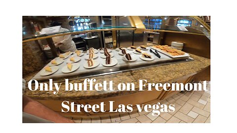 only buffet on Freemont street las vegas