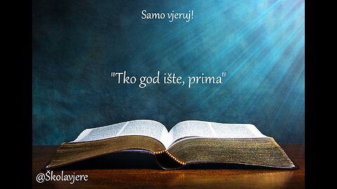 "Tko god ište, prima."