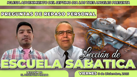 Viernes 5 de Diciembre Lección de Escuela Sabática Pr. Orlando Enamorado