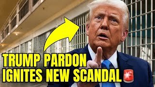 🚨Trump's NEW Pardon SCANDAL Just STUNNED America