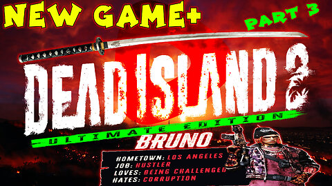 🧟 Dead Island 2: Ultimate Edition 🧟 💥New Game +💥 😱 Survival-Horror in LA😱 || Part 3