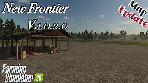 Map Update | New Frontier | V.1.0.2.0 | Farming Simulator 25