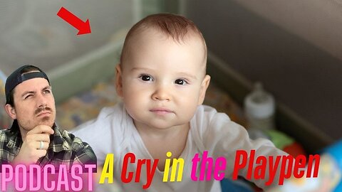 Ep. #341 | A Cry in the Playpen - MrBallen Podcast & MrBallen’s Medical Podcast