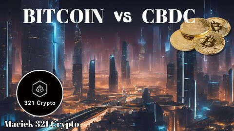 Bitcoin vs CBDC - Maciek 321 Crypto start 13.00