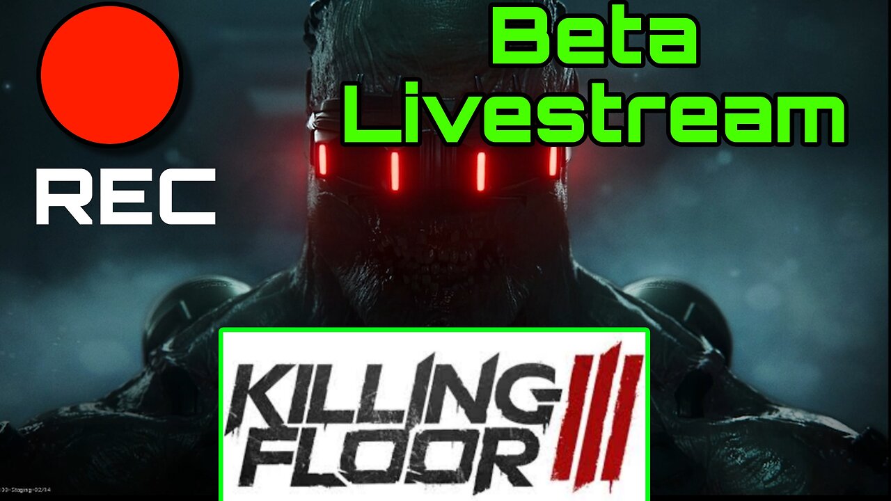 Killing Floor 3 Beta Livestream
