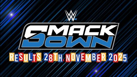 WWE Smackdown Results 28th November 2025