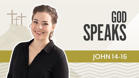 Bible Discovery, John 14-16 | God Speaks – October 14, 2025