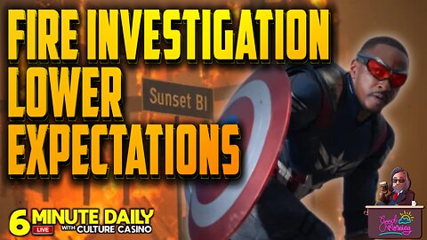 California Arson and Captain America Low Expectations - Today's 6 Minute Daily - January 13th