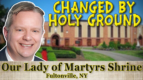 How Our Lady of Martyrs National Shrine TRANSFORMED My Life (Bill Baaki)