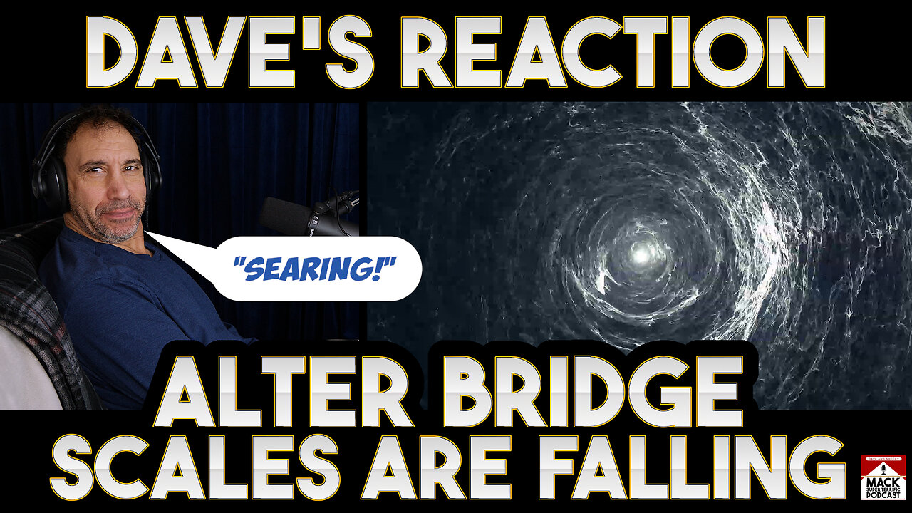 Dave's Reaction: Alter Bridge — Scales Are Falling