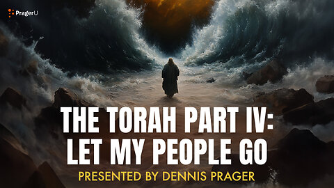 The Torah Part IV: Let My People Go | 5-Minute Video | PragerU