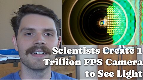 Scientists Create 1 Trillion FPS Camera To See Light