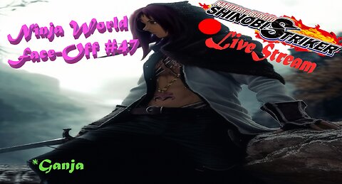 Shinobi Rumble | Ninja World Face-Off #47 | ShinobiStriker LiveStream