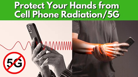 Is Your Cell Phone’s 5G EMF Radiation Silently Damaging Your Hands? What Can You Do?
