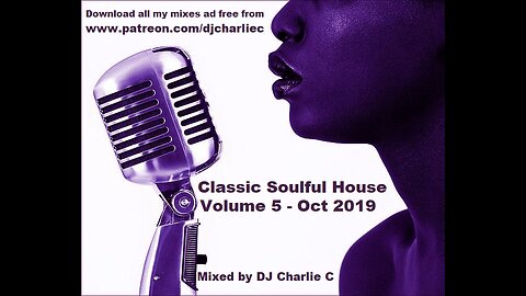 Soulful House Classics Vol 5 ! Oct 2019 DJ Charlie C