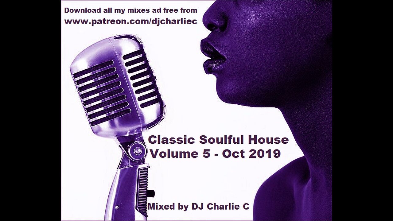 Soulful House Classics Vol 5 ! Oct 2019 DJ Charlie C