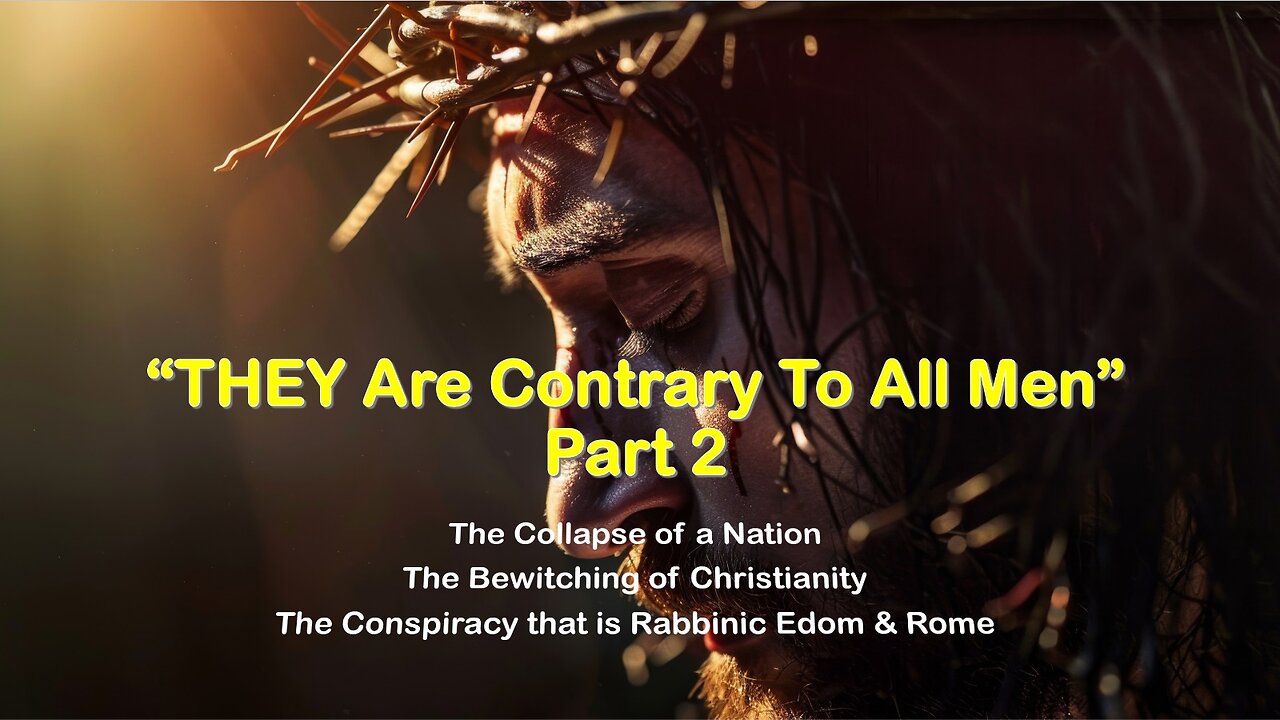 11-29-2025 THEY are Contrary to All Men pt 2