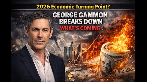 2026 Economic Turning Point? George Gammon Breaks Down What’s Coming